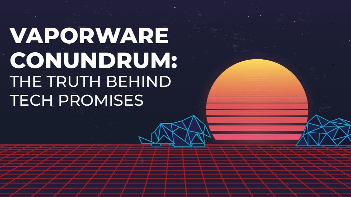 Vaporware: What Is It All About?
